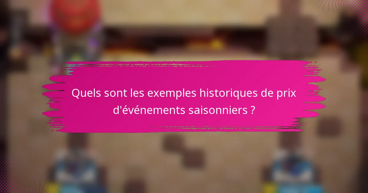 Quels sont les exemples historiques de prix d'événements saisonniers ?